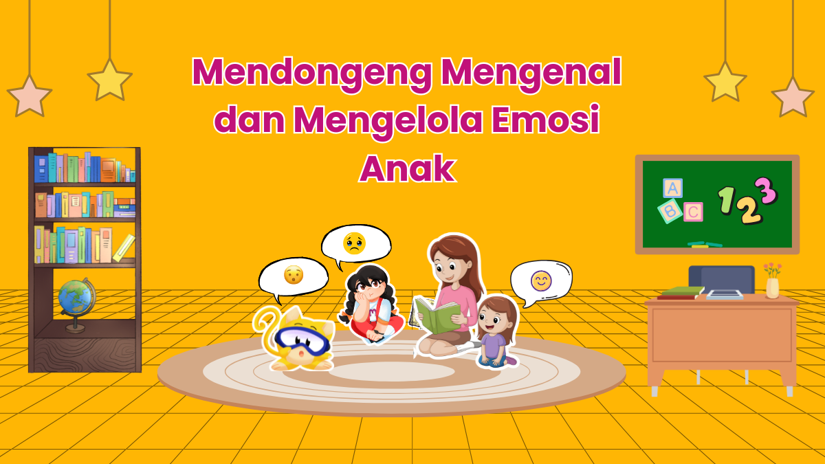 Mendongeng mengenal dan mengelola emosi anak